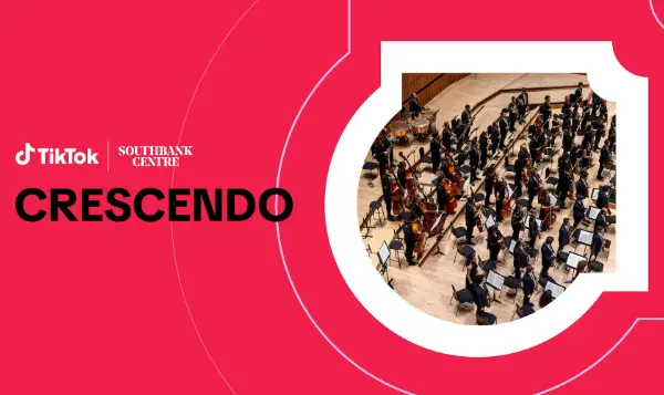 Southbank Centre and TikTok launch Crescendo