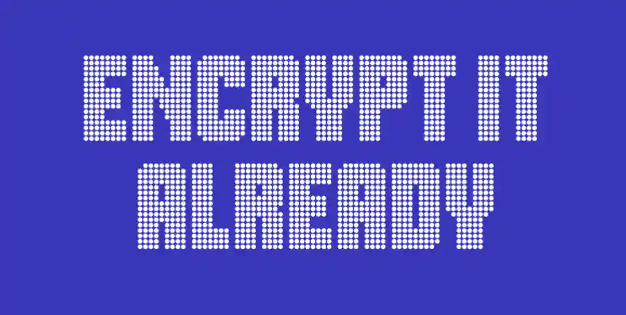 EFF Calls on Tech Companies to 'Encrypt It Already!' EFF Calls on Tech Companies to 'Encrypt It Already!'